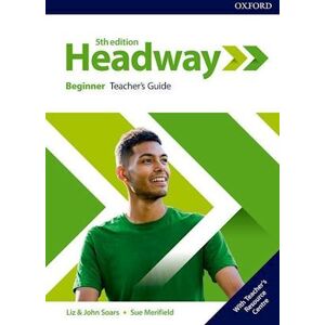 Liz and John Soars Headway: Beginner: Teacher'S Guide With Teacher'S Resource Center