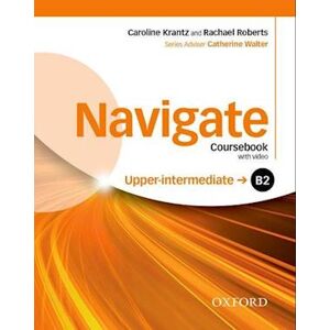 Caroline Krantz Navigate: B2 Upper-Intermediate: Coursebook, E-Book And Oxford Online Skills Program