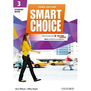 Ken wilson Smart Choice: Level 3: Student Book With Online Practice And On The Move