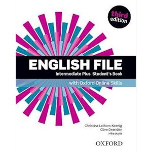 Oxford Editor English File: Intermediate Plus: Student'S Book With Oxford Online Skills