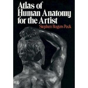 Stephen Rogers Peck Atlas Of Human Anatomy For The Artist