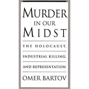 Omer Bartov Murder In Our Midst