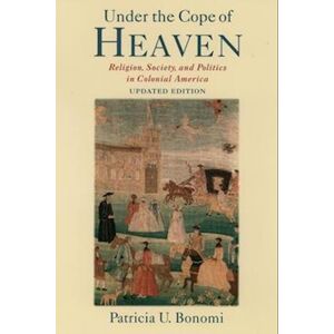 Patricia U. Bonomi Under The Cope Of Heaven