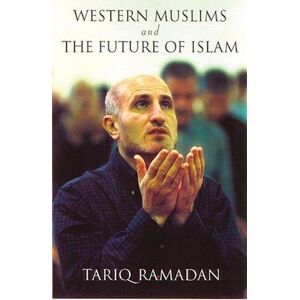 Tariq Ramadan Western Muslims And The Future Of Islam