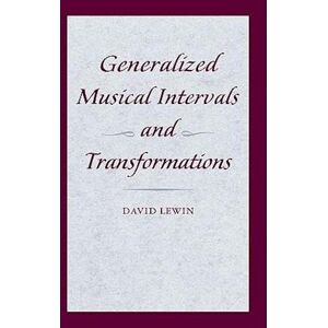 David Lewin Generalized Musical Intervals And Transformations