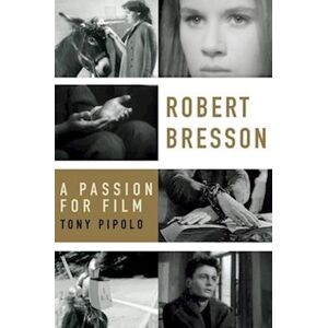 Tony Pipolo Robert Bresson