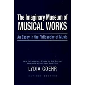 Lydia Goehr The Imaginary Museum Of Musical Works