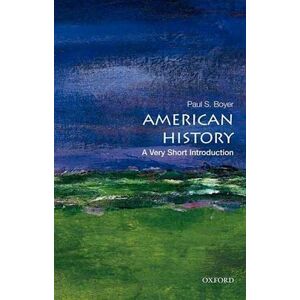 Paul S. Boyer American History: A Very Short Introduction