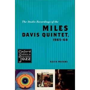 Keith Waters The Studio Recordings Of The Miles Davis Quintet, 1965-68