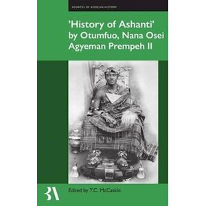 ?History Of Ashanti' By Otumfuo, Nana Osei Agyeman Prempeh Ii