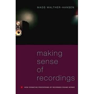 Mads Walther-Hansen Making Sense Of Recordings