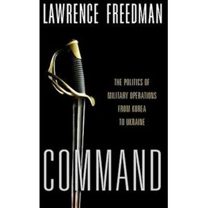 Lawrence Freedman The Politics Of Command