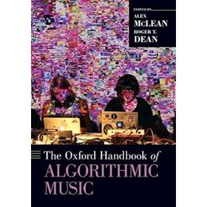 The Oxford Handbook Of Algorithmic Music