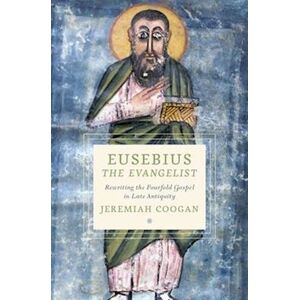 Jeremiah Coogan Eusebius The Evangelist