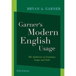 Bryan A. Garner Garner'S Modern English Usage
