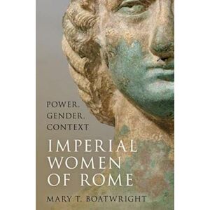 Mary T. Boatwright Imperial Women Of Rome