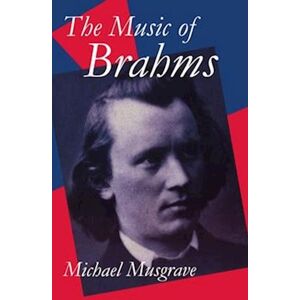 Michael Musgrave The Music Of Brahms
