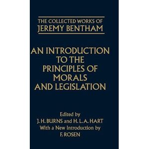 The Collected Works Of Jeremy Bentham: An Introduction To The Principles Of Morals And Legislation