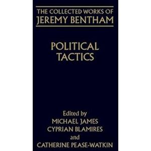 The Collected Works Of Jeremy Bentham: Political Tactics