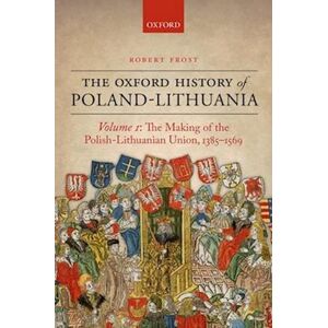 Robert I. Frost The Oxford History Of Poland-Lithuania