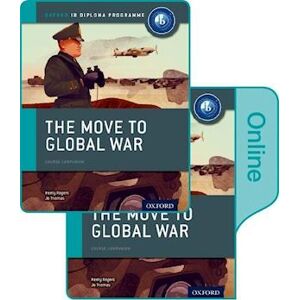 Joanna Thomas The Move To Global War: Ib History Print And Online Pack: Oxford Ib Diploma Programme