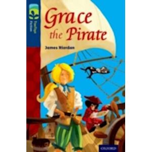 James Riordan Oxford Reading Tree Treetops Fiction: Level 14: Grace The Pirate