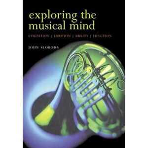 John Sloboda Exploring The Musical Mind