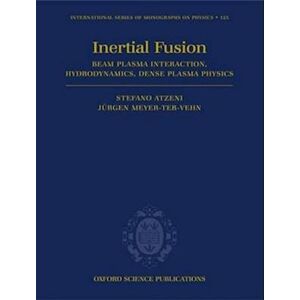 Stefano Atzeni The Physics Of Inertial Fusion