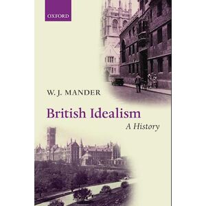 W. J. Mander British Idealism: A History