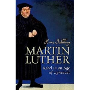 Heinz Schilling Martin Luther