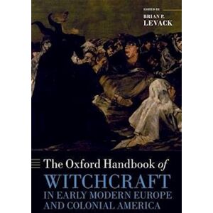 The Oxford Handbook Of Witchcraft In Early Modern Europe And Colonial America