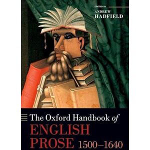 The Oxford Handbook Of English Prose 1500-1640