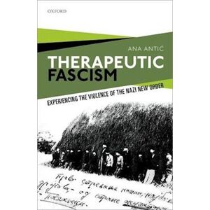 Ana Antić Therapeutic Fascism