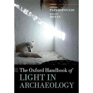 The Oxford Handbook Of Light In Archaeology