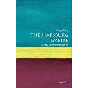 Martyn Rady The Habsburg Empire: A Very Short Introduction