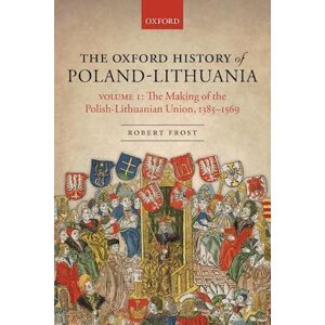 Robert I. Frost The Oxford History Of Poland-Lithuania