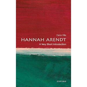 Dana Villa Hannah Arendt: A Very Short Introduction