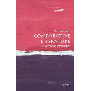 Ben Hutchinson Comparative Literature: A Very Short Introduction