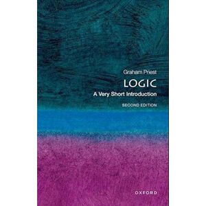 Graham Priest Logic: A Very Short Introduction