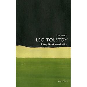 Liza Knapp Leo Tolstoy: A Very Short Introduction