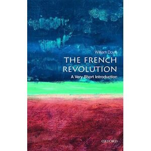 William Doyle The French Revolution: A Very Short Introduction