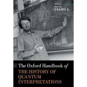 The Oxford Handbook Of The History Of Quantum Interpretations