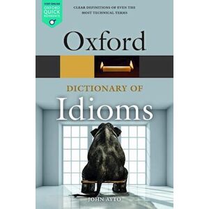 John Ayto Oxford Dictionary Of Idioms