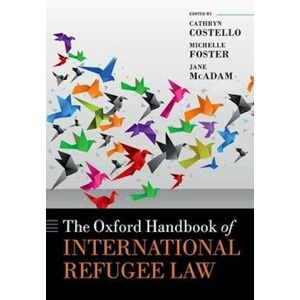 The Oxford Handbook Of International Refugee Law