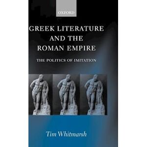 Tim Whitmarsh Greek Literature And The Roman Empire
