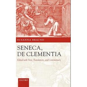 Lucius Annaeus Seneca Seneca: De Clementia