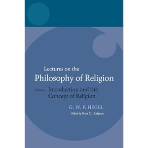 Georg Wilhelm Friedrich Hegel Hegel: Lectures On The Philosophy Of Religion