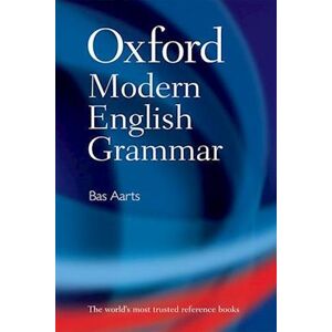 Bas Aarts Oxford Modern English Grammar