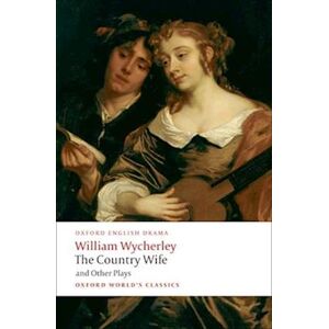 William Wycherley The Country Wife And Other Plays