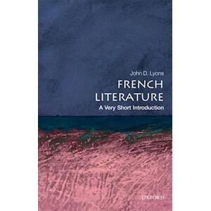 John D. Lyons French Literature: A Very Short Introduction